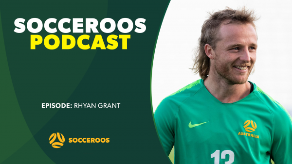 Rhyan Grant Socceroos Podcast