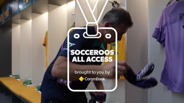 Socceroos All Access: Behind-the-scenes taking on Argentina | Brought to you by CommBank
